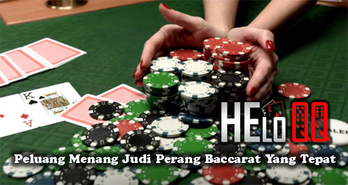 Peluang Menang Judi Perang Baccarat Yang Tepat