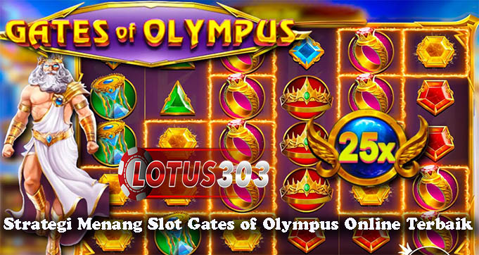 Strategi Menang Slot Gates of Olympus Online Terbaik
